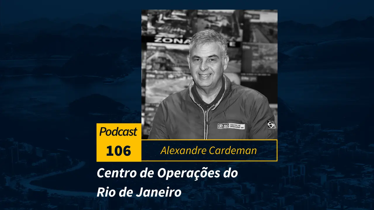 Podcast #106 | Centro de Operações do Rio de Janeiro