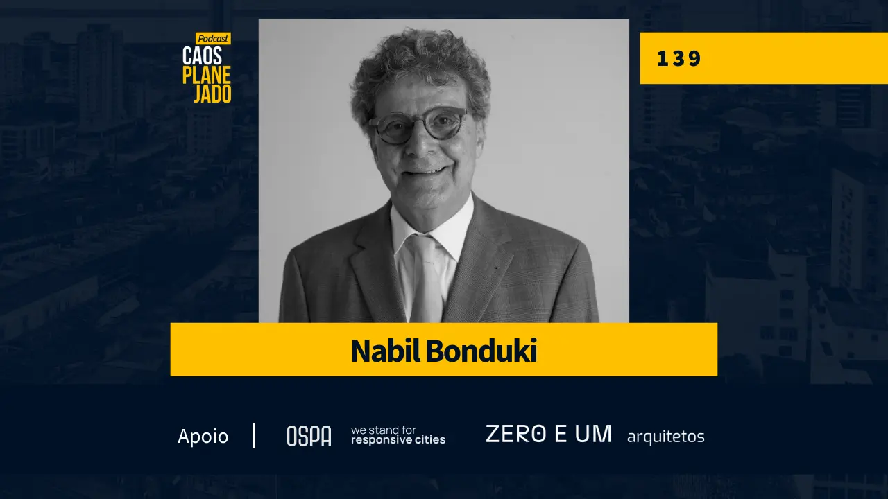 Podcast #139 | Desafios do planejamento urbano em São Paulo: ruído, habitação social e o novo centro administrativo